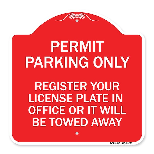 Register Your License Plate in Office or It Towed Away Heavy-Gauge Alum, 18" x 18", RW-1818-23229